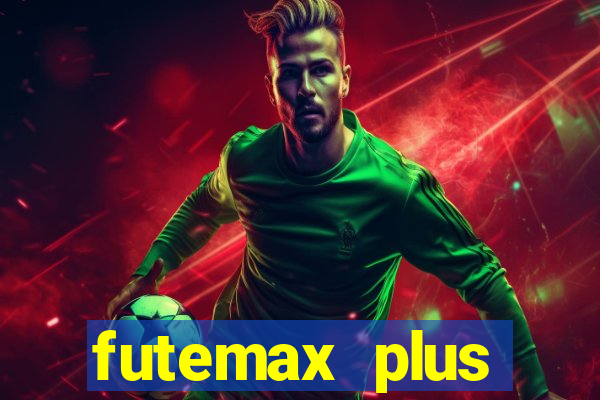 futemax plus futebol ao vivo